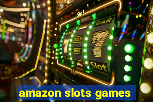 amazon slots games